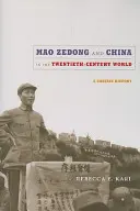 Mao Ce-tung a Čína vo svete dvadsiateho storočia: Čína a Čína: stručné dejiny - Mao Zedong and China in the Twentieth-Century World: A Concise History