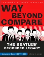 Cesta za hranice porovnania: The Beatles' Recorded Legacy, Volume One, 1957-1965 - Way Beyond Compare: The Beatles' Recorded Legacy, Volume One, 1957-1965
