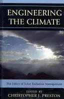 Inžinierstvo klímy: Etika riadenia slnečného žiarenia - Engineering the Climate: The Ethics of Solar Radiation Management