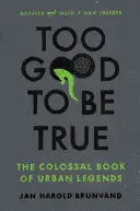 Príliš dobré na to, aby to bola pravda: Kolosálna kniha mestských legiend - Too Good to Be True: The Colossal Book of Urban Legends