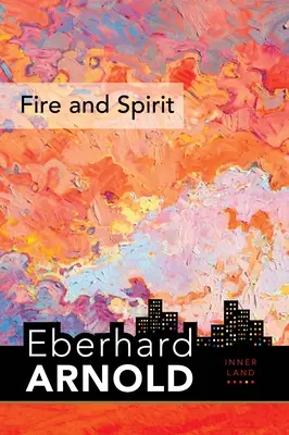 Oheň a duch: Vnútorná krajina - sprievodca do srdca evanjelia, 4. diel - Fire and Spirit: Inner Land - A Guide Into the Heart of the Gospel, Volume 4