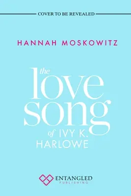 The Love Song of Ivy K. Harlowe