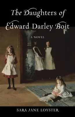 Dcéry Edwarda Darleyho Boita - The Daughters of Edward Darley Boit