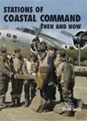 Stanice pobrežného velenia Vtedy a teraz - Stations of Coastal Command Then and Now