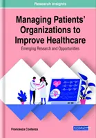 Riadenie organizácií pacientov s cieľom zlepšiť zdravotnú starostlivosť: Nový výskum a príležitosti - Managing Patients' Organizations to Improve Healthcare: Emerging Research and Opportunities