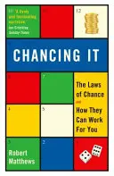 Chancing It - Zákony náhody a ich využitie pre vás - Chancing It - The Laws of Chance and How They Can Work For You