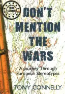 Nespomínajte vojny: Cesta európskymi stereotypmi - Don't Mention the Wars: A Journey Through European Stereotypes