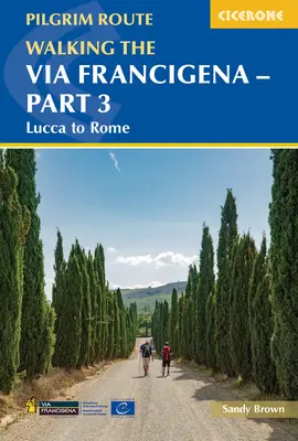 Pútnická cesta Via Francigena - 3. časť: z Luccy do Ríma - Walking the Via Francigena Pilgrim Route - Part 3: Lucca to Rome