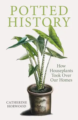 História v kvetináčoch: Ako izbové rastliny ovládli naše domovy - Potted History: How Houseplants Took Over Our Homes
