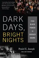 Temné dni, svetlé noci: Od Black Power po Baracka Obamu - Dark Days, Bright Nights: From Black Power to Barack Obama