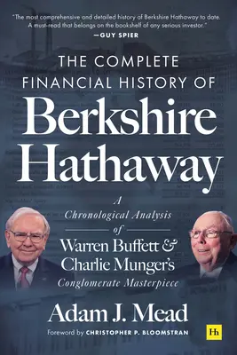 Kompletné finančné dejiny Berkshire Hathaway: Chronologická analýza majstrovského diela konglomerátu Warrena Buffetta a Charlieho Mungera - The Complete Financial History of Berkshire Hathaway: A Chronological Analysis of Warren Buffett and Charlie Munger's Conglomerate Masterpiece