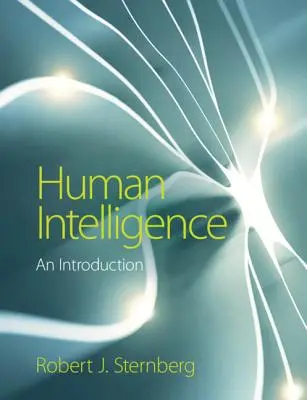 Ľudská inteligencia: Úvod do problematiky inteligentnej inteligencie - Human Intelligence: An Introduction