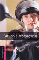 Oxford Bookworms Library: Girl on a Motorcycle: Girl on a Motorcycle: Girl on a Motorcycle: Girl on a Motorcycle: Girl on a Motorcycle: Starter: 250-Word Vocabulary - Oxford Bookworms Library: Girl on a Motorcycle: Starter: 250-Word Vocabulary