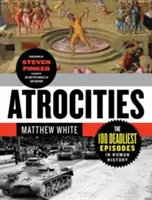 Zverstvá: 100 najsmrteľnejších epizód v dejinách ľudstva - Atrocities: The 100 Deadliest Episodes in Human History