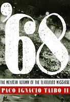 '68: Mexická jeseň masakru v Tlatelolcu - '68: The Mexican Autumn of the Tlatelolco Massacre