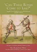 „Môžu tieto kosti ožiť?“, 1. diel: Historické európske bojové umenia - 'can These Bones Come to Life?', Volume 1: Historical European Martial Arts