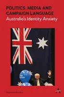 Politika, médiá a jazyk kampaní: Austrálska úzkosť o identitu - Politics, Media and Campaign Language: Australia's Identity Anxiety
