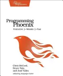 Programovanie Phoenix: Produktívne -> Spoľahlivé -> Rýchle - Programming Phoenix: Productive -> Reliable -> Fast