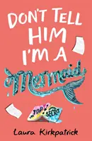 Nehovor mu, že som morská panna - Don't Tell Him I'm a Mermaid