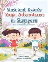 Jogové dobrodružstvo Sory a Ryana v Singapure: Joga pre deti na celom svete - Sora and Ryan's Yoga Adventure in Singapore: Yoga for Children Around the World