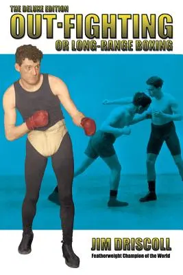 Out-Fighting or Long-Range Boxing (Boj na diaľku alebo box na diaľku): Luxusné vydanie - Out-Fighting or Long-Range Boxing: The Deluxe Edition