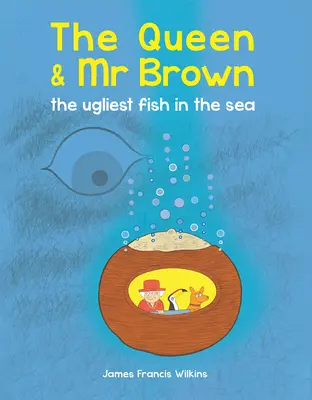 Kráľovná a pán Brown: Najškaredšia ryba v mori - The Queen & MR Brown: The Ugliest Fish in the Sea
