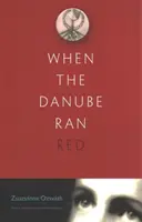 Keď Dunaj tiekol červený - When the Danube Ran Red