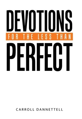 Pobožnosti pre menej ako dokonalých - Devotions for the Less Than Perfect