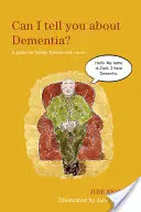 Môžem ti povedať o demencii? Príručka pre rodinu, priateľov a opatrovateľov - Can I Tell You about Dementia?: A Guide for Family, Friends and Carers