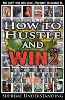 Ako hundrať a vyhrávať, časť druhá: Rap, rasa a revolúcia - How to Hustle and Win, Part Two: Rap, Race and Revolution