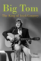 Veľký Tom: Kráľ írskej krajiny - Big Tom: The King of Irish Country