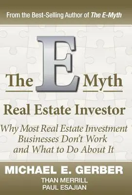 E-Myth Real Estate Investor - The E-Myth Real Estate Investor