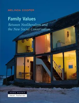 Rodinné hodnoty: Medzi neoliberalizmom a novým sociálnym konzervativizmom - Family Values: Between Neoliberalism and the New Social Conservatism