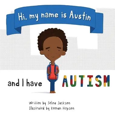 Ahoj, volám sa Austin a mám autizmus - Hi, my name is Austin and I have Autism