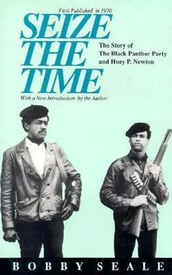 Chyť sa času: Príbeh Strany čiernych panterov a Hueyho P. Newtona - Seize the Time: The Story of the Black Panther Party and Huey P. Newton