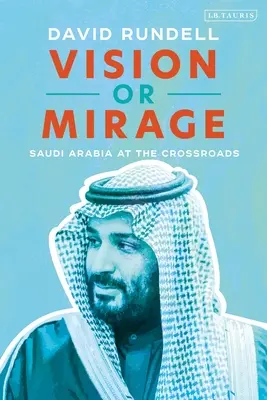 Vízia alebo Mirage: Saudská Arábia na križovatke ciest - Vision or Mirage: Saudi Arabia at the Crossroads