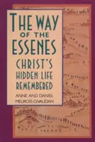 Cesta esénov: Skrytý život Krista v spomienkach - The Way of the Essenes: Christ's Hidden Life Remembered