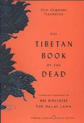 Tibetská kniha mŕtvych: prvý úplný preklad (Penguin Classics Deluxe Edition) - The Tibetan Book of the Dead: First Complete Translation (Penguin Classics Deluxe Edition)