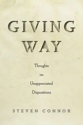 Uvoľnenie cesty: Myšlienky o nedocenených dispozíciách - Giving Way: Thoughts on Unappreciated Dispositions