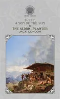 Krádež, syn slnka a žaluďovník - Theft, A Son of the Sun & The Acorn-Planter