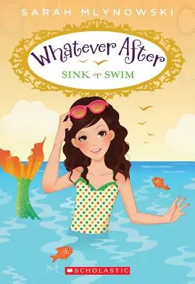 Potopiť sa alebo plávať (Čokoľvek po #3), 3 - Sink or Swim (Whatever After #3), 3
