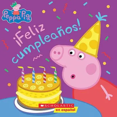 Prasiatko Peppa: Feliz Cumpleaos! (Happy Birthday!) - Peppa Pig: Feliz Cumpleaos! (Happy Birthday!)