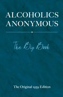 Anonymní alkoholici: Veľká kniha - Alcoholics Anonymous: The Big Book