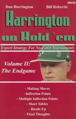 Harrington on Hold 'em: Kniha: Expertná stratégia pre turnaje bez limitu; II. diel: Endgame - Harrington on Hold 'em: Expert Strategy for No-Limit Tournaments; Volume II: The Endgame