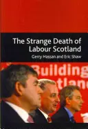Podivná smrť labouristov v Škótsku - The Strange Death of Labour Scotland