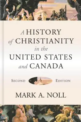 Dejiny kresťanstva v Spojených štátoch a Kanade - A History of Christianity in the United States and Canada