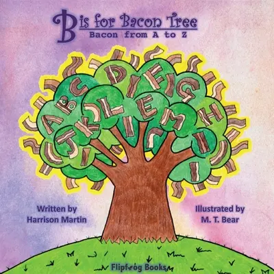 B is for Bacon Tree: Slanina od A po Z - B is for Bacon Tree: Bacon from A to Z