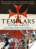 Templári - história a mýtus: Od Šalamúnovho chrámu po slobodomurárov - Templars - History and Myth: From Solomon's Temple to the Freemasons