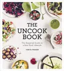 Kniha Uncook - Základný sprievodca životným štýlom surovej stravy - Uncook Book - The Essential Guide to a Raw Food Lifestyle