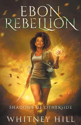 Ebon Rebellion: Stíny na druhom brehu, kniha 4 - Ebon Rebellion: Shadows of Otherside Book 4